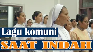 LAGU KOMUNI | SAAT INDAH | KARYA Pater Yustin Genohon, SVD