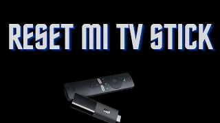 How to Reset MI TV Stick or MI TV BOX