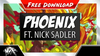 ♪ MDK ft. Nick Sadler - Phoenix [FREE DOWNLOAD] ♪