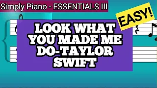 Simply Piano| Look What You Made Me Do|Essentials III |Piano Tutorial