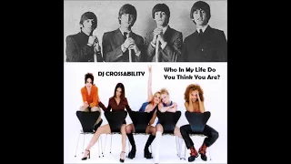 DJ CROSSABILITY - Who In My Life Do You Think You Are (Spice Girls vs. The Beatles) Mashup