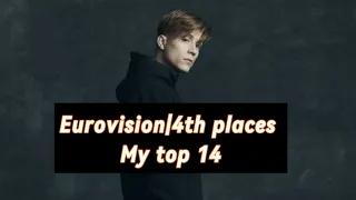 Eurovision| 4th places My Top 14(2010-2024)