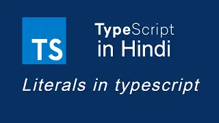 Typescript tutorial for beginners in Hindi #14 Literals in TypeScript