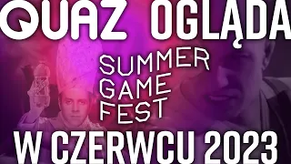 quaz ogląda Summer Game Fest w czerwcu 2023