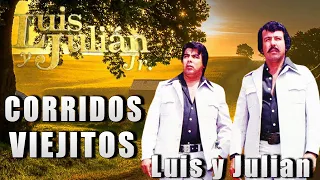 Luis y Julian Las Mejores Canciones 🥂🤠 Corridos Viejitos Mix Para Pistear