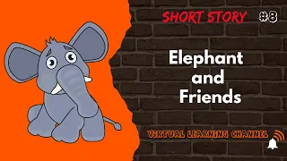 Learn English Through Short Stories: The Elephant and Friends