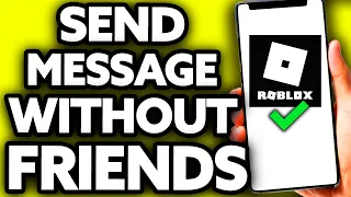 How To Send a Message To Someone on Roblox Without Being Friends 2024