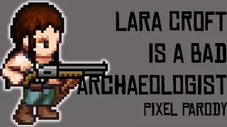 Lara Croft is a Bad Archaeologist (Rise of the Tomb Raider Parody) Pixel Animation