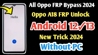 OPPO A18 Frp Bypass | All OPPO Android 12 /13 Frp Bypass | New Solution 2024 (No Need Pc)