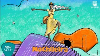 Mochileira– Chico Teixeira | Dominguinhos (MPB | Sertanejo - Músicas 2021)