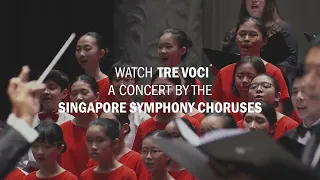 Coming up: the Singapore Symphony Choruses in Tre Voci