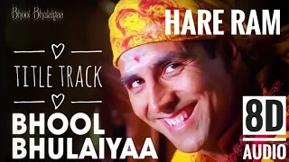 Bhool Bhulaiya - Hare Krishna Hare Ram || Title Song || 8D Audio ||