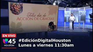 🔴En vivo I #EdiciónDigitalHouston I Celebramos Acción de Gracias en Houston