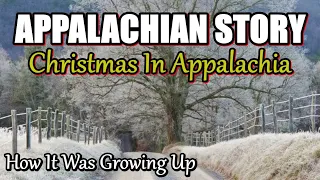 Appalachia Christmas in a Small Town how it was growing up