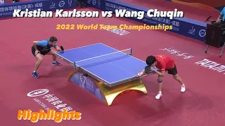 Wang Chuqin 王楚钦 vs Kristian Karlsson | 2022 World Team Championships (MT-QF) Highlights