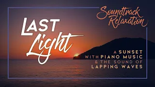 Last Light - A Glorious Sunset With Soft Piano Music & The Sound of Lapping Waves (Darkening Screen)