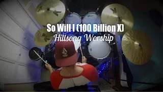 So Will I (100 Billion X) - Hillsong Worship - Drum Cover - Sergio Torrens | Worship Drummer