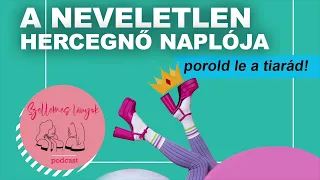 3. rész - A neveletlen hercegnő naplója - Porold le a tiarád! - Szellemes lányok podcast