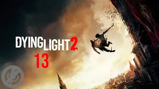 Dying Light 2 Прохождение На Русском На 100% Без Комментариев Часть 13 - Дело за тобой