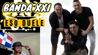 Banda XXI - Eso duele | DOMINICANO REACCIONA