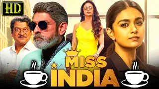MISS INDIA - New Hindi Dubbed Full HD Movie | Keerthy Suresh, Jagapathi Babu
