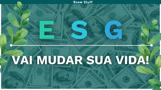 O que é ESG? Entenda a tendência do século e como ela muda a sua vida!