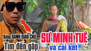 CHẤN ĐỘNG xưng Danh giáo chủ Tìm đến SƯ MINH TUỆ và Cái kết