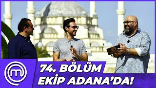 MasterChef Türkiye 74. Bölüm Özeti | MASTERCHEF ADANA!