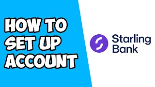 How To Set Up An Account on Starling Bank