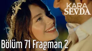 Kara Sevda 71. Bölüm 2. Fragman