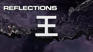 REFLECTIONS | THE FANTASY EFFECT REDUX (OFFICIAL FULL ALBUM STREAM)
