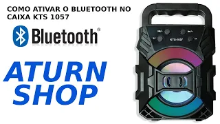 COMO CONECTAR BLUETOOTH NA CAIXA DE SOM KTS 1057  ATURN SHOP