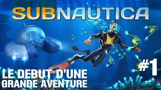 SUBNAUTICA #1 LE DÉBUT D'UNE GRANDE AVENTURE - LET'S PLAY FRANÇAIS | SUBNAUTICA GAMEPLAY FR