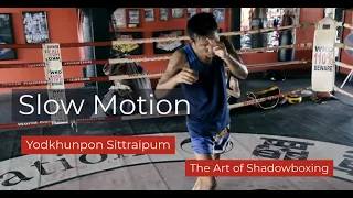 Yodkhunpon Sittraipum Shadowboxing Slow Motion | Learn the Art of Shadowboxing