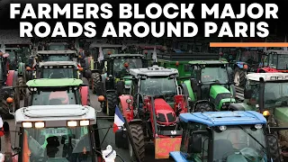 France Protest LIVE | Farmers Block Major Roads Around Paris | France Farmer Protest News LIVE