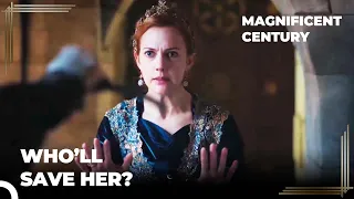 Hurrem is in Grave Peril! | Magnificent Century