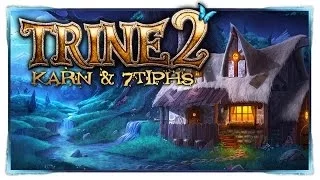 Кооперативная игра в Trine 2 (7Tiphs & KarnMagarn) Финал!