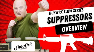 HUXWRX Flow Series: The Future of Rifle Suppressors | Shooting Surplus OVERVIEW