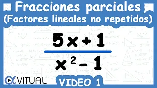 ⚡Descomposición en Fracciones Parciales Factores Lineales no Repetidos Método I | Video 1 de 4