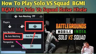 How To Play Solo VS Squad  In BGMI | Battlegrounds Mobile India Me Solo VS Squad Kaise Lagaye #bgmi