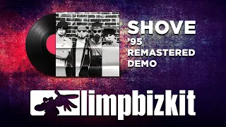 Limp Bizkit - Shove ('95 Remastered Demo)