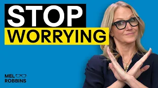How Constant Worry Affects Us and Ways to Manage It | Mel Robbins