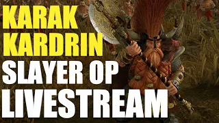 KARAK KADRIN Slayer OP Livestream