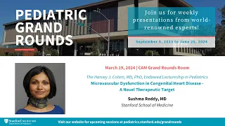 Stanford Pediatric Grand Rounds: Microvascular Dysfunction in Congenital Heart Disease