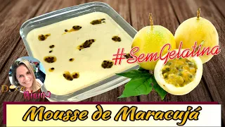 Receita de MOUSSE DE MARACUJÁ s/ gelatina c/ a própria fruta e 3 ingredientes Sobremesa p/ férias