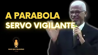 A PARABOLA DO SERVO VIGILANTE  - Pr Fernando Athayde