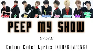 Peep My Show by DKB | Colour Coded Lyrics (KOR/ROM/ENG)