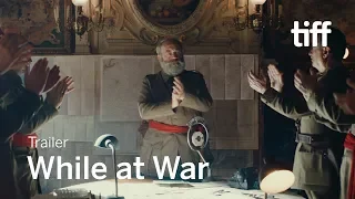 WHILE AT WAR Trailer | TIFF 2019