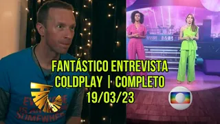 FANTÁSTICO ENTREVISTA COLDPLAY COMPLETO | GAROTO AUTISTA VAI AO SHOW | Rede Globo | 19/03/23