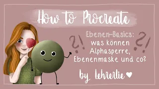 Wie geht Procreate? #1 - Ebenen und Masken // Lehrerlie